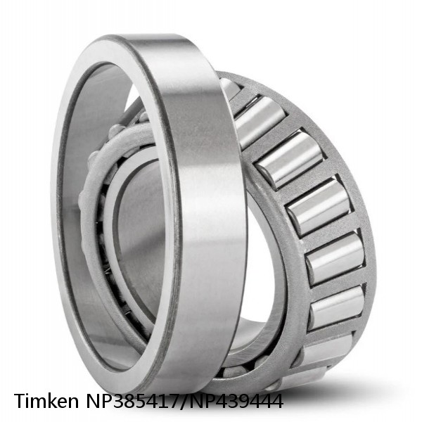NP385417/NP439444 Timken Tapered Roller Bearings